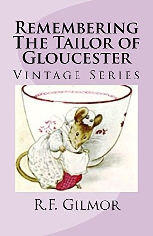 Full Download Remembering The Tailor of Gloucester (Illustrated): Vintage Series - Beatrix Potter file in ePub