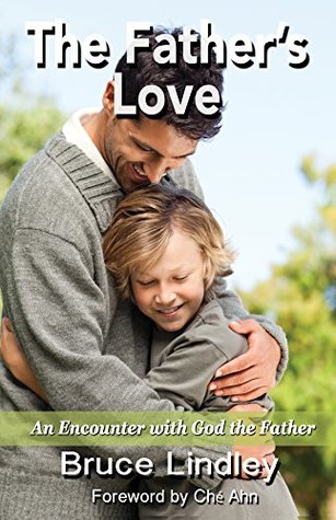 Read Online The Father's Love: An Encounter with God the Father - Bruce Lindley file in ePub