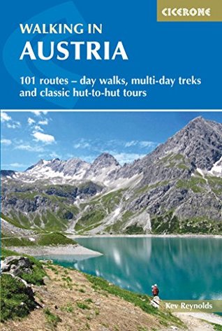 Read Online Walking in Austria: 101 routes - day walks, multi-day treks and classic hut-to-hut tours (Cicerone Guides) - Kev Reynolds file in PDF