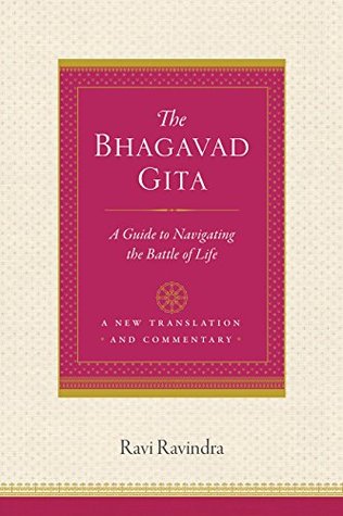 Full Download The Bhagavad Gita: A Guide to Navigating the Battle of Life - Ravi Ravindra file in PDF