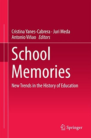 Read School Memories: New Trends in the History of Education - Cristina Yanes Cabrera file in ePub