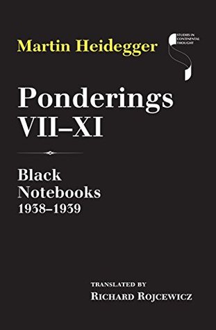 Full Download Ponderings VII–XI: Black Notebooks 1938–1939 (Studies in Continental Thought) - Martin Heidegger file in PDF