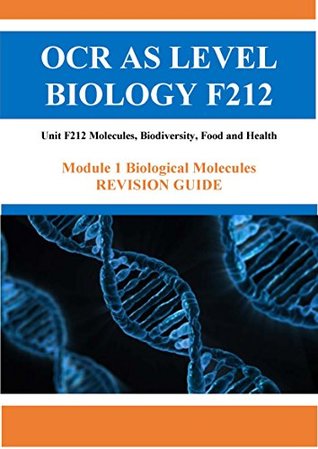 Read OCR AS LEVEL BIOLOGY F212: Unit F212 Molecules, Biodiversity, Food and Health - Module 1 Biological Molecules - Revision Guide - Abhiyan Bhandari file in PDF