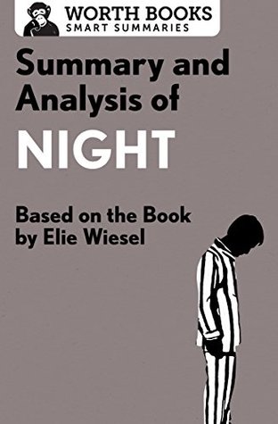 Read Summary and Analysis of Night: Based on the Book by Elie Wiesel - Worth Books file in PDF