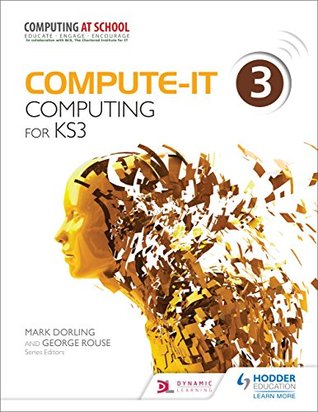 Full Download Compute-IT: Student's Book 3 - Computing for KS3 - Mark Dorling | ePub