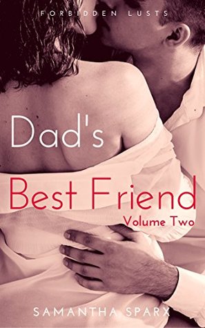 Read Dad's Best Friend: An Erotic Short Story Collection: Volume 2 - Samantha Sparx | PDF
