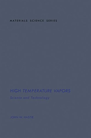 Download High Temperature Vapors: Science and Technology (Materials science and technology) - John W. Hastie file in PDF