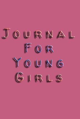 Read Online Journal for Young Girls: 6 X 9, 108 Lined Pages (Diary, Notebook, Journal) -  file in ePub
