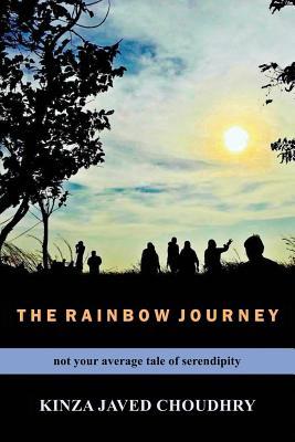 Read Online The Rainbow Journey: Not Your Average Tale of Serendipity - Kinza Javed Choudhry | ePub