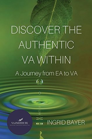 Full Download Discover the Authentic VA Within: A Journey from EA to VA - Ingrid Bayer file in PDF