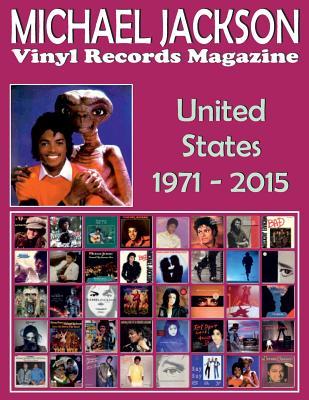 Read Online Michael Jackson - Vinyl Records Magazine - United States (1971 - 2015): Full Color Discography - Juan Carlos Irigoyen Pérez | PDF