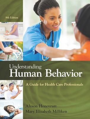 Read Online Understanding Human Behavior: A Guide for Health Care Professionals - Alyson Honeycutt | ePub
