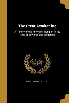 Full Download The Great Awakening: A History of the Revival of Religion in the Time of Edwards and Whitefield - Joseph Tracy file in ePub