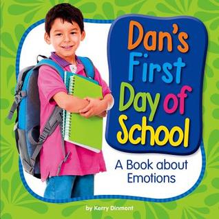 Full Download Dan's First Day of School: A Book about Emotions - Kerry Dinmont | PDF