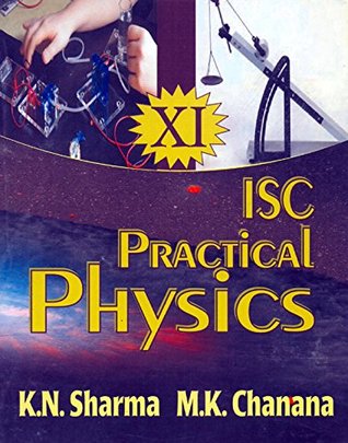 Download ISC Practical Physics Class - 11 (ISC Practical Physics Class - 11) - K.N. Sharma & M.K. Chanana | ePub