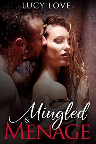 Read Mingled & MENAGE: FIRST TIME VIRGIN BOOKS DARK ROUGH FORCED EXPLICIT SEX FOR WOMEN AND MAN BDSM MMF Free spirited, MILF Inexperienced Slave Naughty Dirty, Filthy, Wife TABOO Hard DADDY, Bundle Story - Lucy Love | ePub