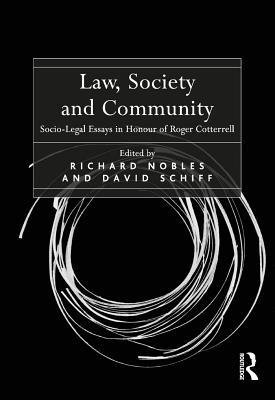 Download Law, Society and Community: Socio-Legal Essays in Honour of Roger Cotterrell - Richard Nobles file in PDF