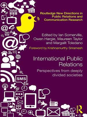 Download International Public Relations: Perspectives from Deeply Divided Societies - Ian Somerville | PDF