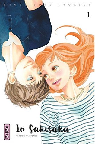 Read Short love stories - Tome 1 - Short love stories T1 - Io Sakisaka file in ePub