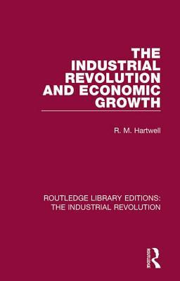 Full Download The Industrial Revolution and Economic Growth - R M Hartwell file in ePub