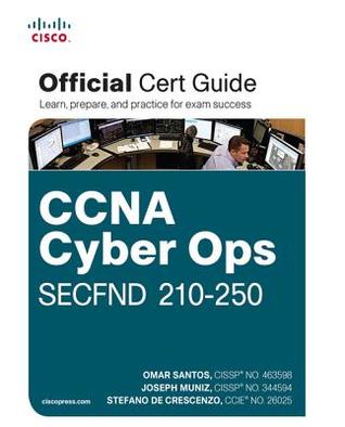 Read Online CCNA Cyber Ops Secfnd #210-250 Official Cert Guide - Omar Santos | PDF