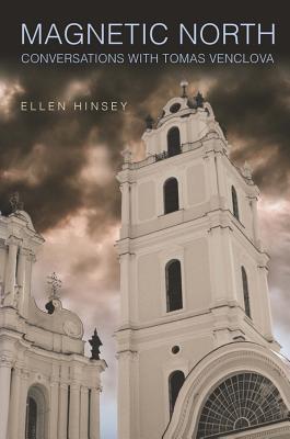 Full Download Magnetic North: Conversations with Tomas Venclova - Tomas Venclova | ePub