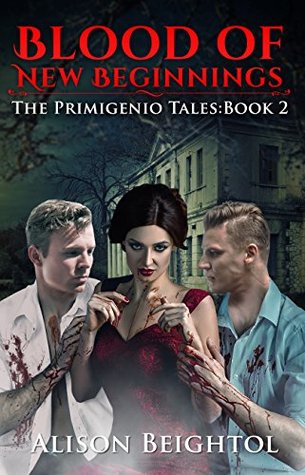 Read Blood of New Beginnings: The Primigenio Tales Book 2 - Alison Beightol file in PDF