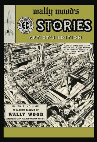 Read WALLY WOOD EC STORIES ARTIST'S EDITION HC 2nd printing - Wallace Wood | ePub