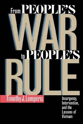 Download From People's War to People's Rule: Insurgency, Intervention, and the Lessons of Vietnam - Timothy J. Lomperis file in ePub