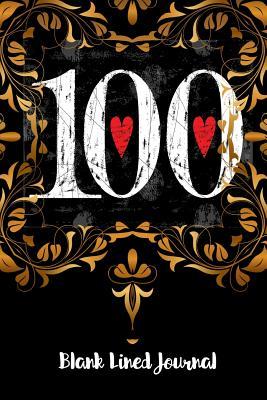 Full Download 100 Blank Lined Journal: 6x9 - 110 Pages - Gift for 100th Birthday - Great for Surprise Party or Birthday Party -  file in PDF