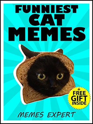Full Download Memes: Funny Cat Memes and Jokes 2017 (Book 17) (Memes Expert) (Funny Memes) - Memes file in PDF