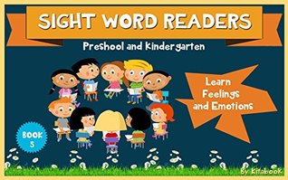 Full Download Sight word readers: Learn Feelings and Emotions (Sight words for kids Book 5) - Kita Book file in ePub