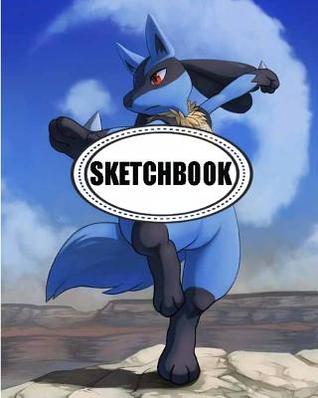 Read Online Sketchbook: Lucario: 120 Pages of 8 X 10 Blank Paper for Drawing, Doodling or Sketching (Sketchbook) -  | ePub