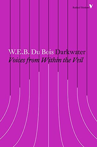 Read Darkwater: Voices from Within the Veil (Radical Thinkers) - W.E.B. Du Bois file in ePub
