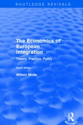 Read Online Revival: The Economics of European Integration (2001): Theory, Practice, Policy - Willem Molle | PDF