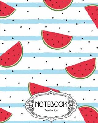 Full Download Notebook Journal Dot-Grid, Lined, Blank No Lined: Watermelon V.1: Notebook Journal Diary, 120 Pages, 8 X 10 (Notebook Journal) -  | PDF