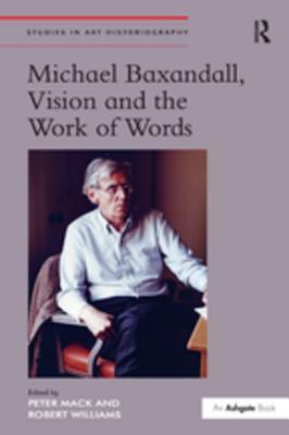 Read Michael Baxandall, Vision and the Work of Words - Robert Williams | ePub