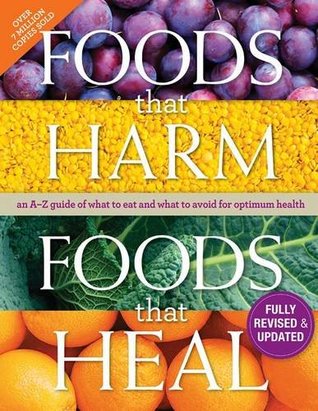 Download Foods That Harm, Foods That Heal: an A-Z guide of what to eat and what to avoid for optimum health - Reader's Digest file in PDF