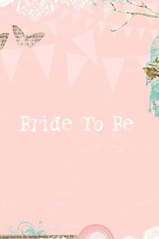 Read Online Bride To Be: Guest Book, Memory Book, Message Book, Booklet, Notebook To Write Or Draw In   Bachelorette Party, Hen Party   6”x9” Color   2nd Edition: Volume 5 -  file in PDF