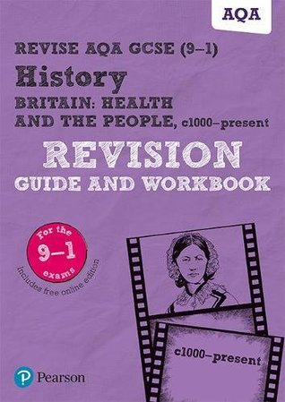 Download Revise AQA GCSE (9-1) History Health and the people: c1000 to the present day Revision Guide and Workbook: includes online edition (REVISE AQA GCSE History 2016) - Julia Robertson | PDF