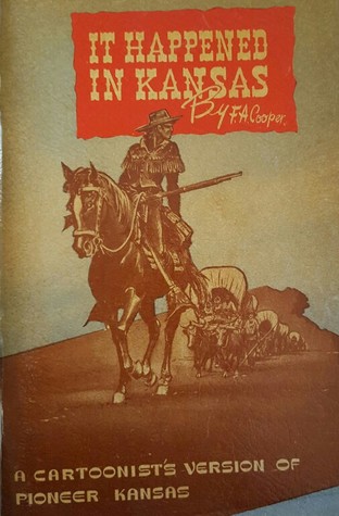 Read It Happened in Kansas: A Cartoonist's Version Of Pioneer Kansas - Frank A. Cooper | ePub