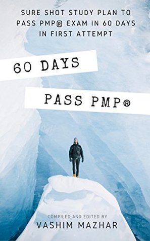 Download Pass PMP Exam in 60 Days - Sure Shot Study Plan - Vashim Mazhar | PDF