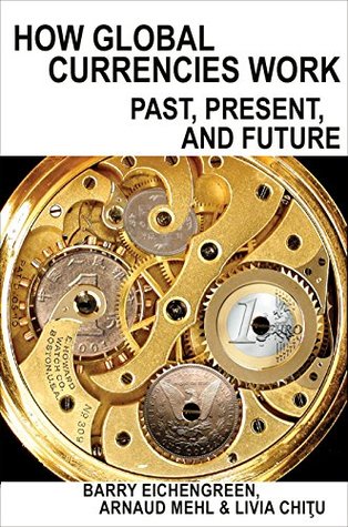 Full Download How Global Currencies Work: Past, Present, and Future - Barry Eichengreen file in PDF