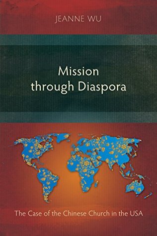 Full Download Mission through Diaspora: The Case of the Chinese Church in the USA - Jeanne Wu | PDF