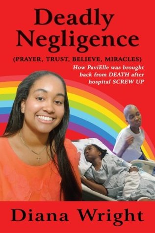Read Online Deadly Negligence: (Prayer, Trust, Believe, Miracles) - Diana Wright file in PDF