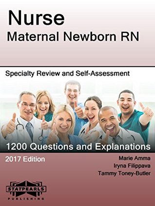 Read Nurse Maternal Newborn RN: Specialty Review and Self-Assessment (StatPearls Review Series Book 339) - Marie Amma file in ePub