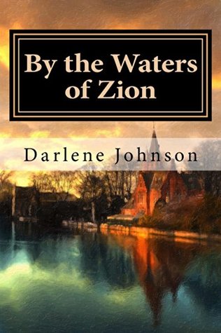 Full Download By the Waters of Zion: The sequel to Journey Through Babylon - Darlene Johnson | ePub