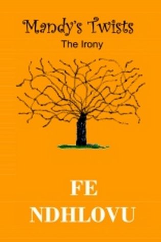 Download Mandy's Twists - The Irony (Mandy's Twists - Irony) - FE Ndhlovu | ePub