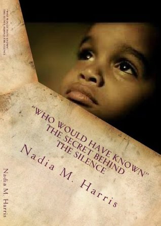 Download Who Would Have Known The Secret Behind the Silence - Nadia Mechelle Harris | ePub