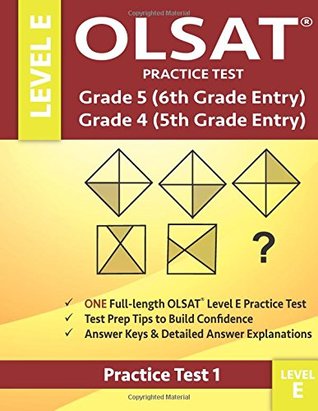 Read Olsat Practice Test Grade 5 (6th Grade Entry) & Grade 4 (5th Grade Entry)-Level E-Test 1: One Olsat E Practice Test (Practice Test One), Gifted and Talented 6th Grade & 5th Grade Admissions, Practice for Gifted Test & Gate Exam, Gifted and Talented 4th - Gifted and Talented OLSAT Test Prep Team | PDF